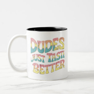 Dudes Just Taste Better LGBT Gay Pride Month Two-Tone Coffee Mug