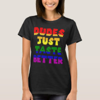 Dudes Just Taste Better LGBT