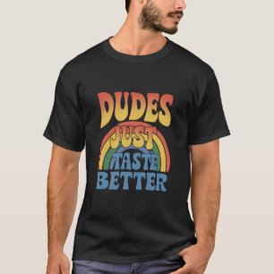 Dudes Just Taste Better Rainbow Gay Pride Vintage T-Shirt