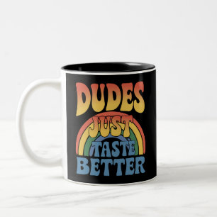 Dudes Just Taste Better Rainbow Gay Pride Vintage Two-Tone Coffee Mug