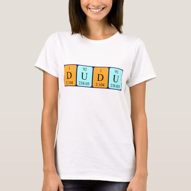 Dudu periodic table name shirt (Front)