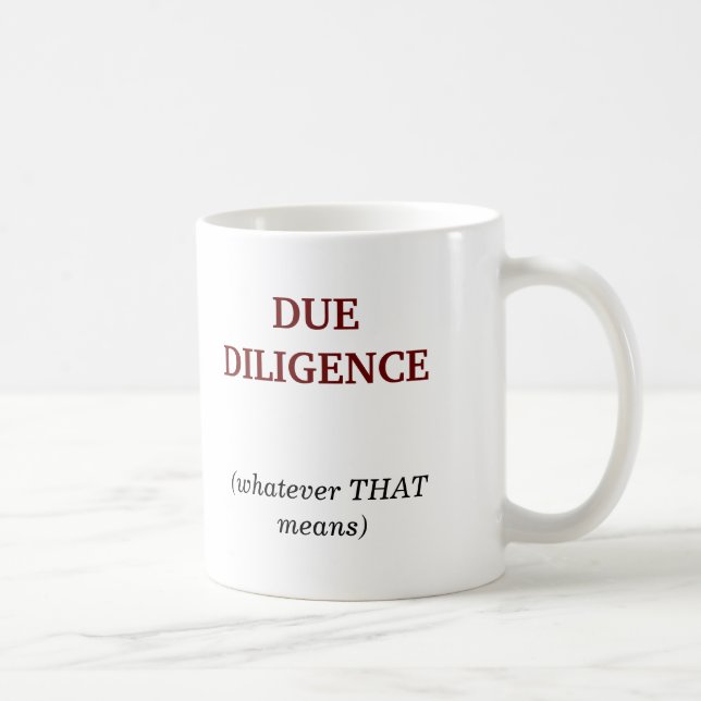 DUE DILIGENCE, (whatever THATmeans) Coffee Mug (Right)