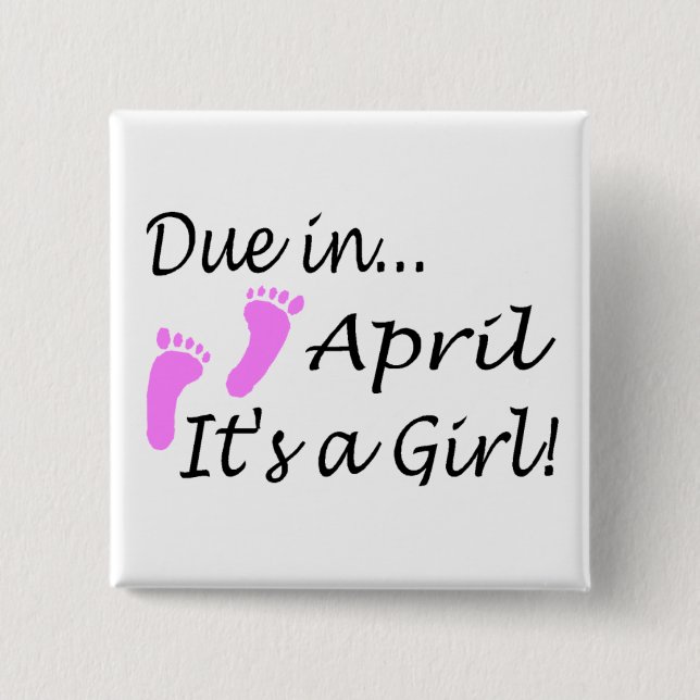 Due In April (It's A Girl) 2 Inch Square Button (Front)