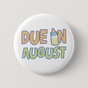 Due In August 2 Inch Round Button
