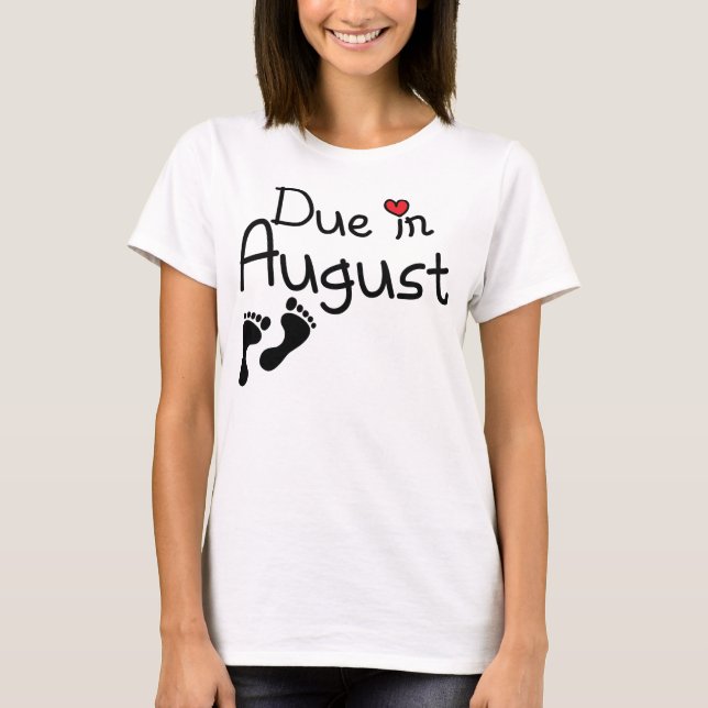 Due in August T-Shirt (Front)