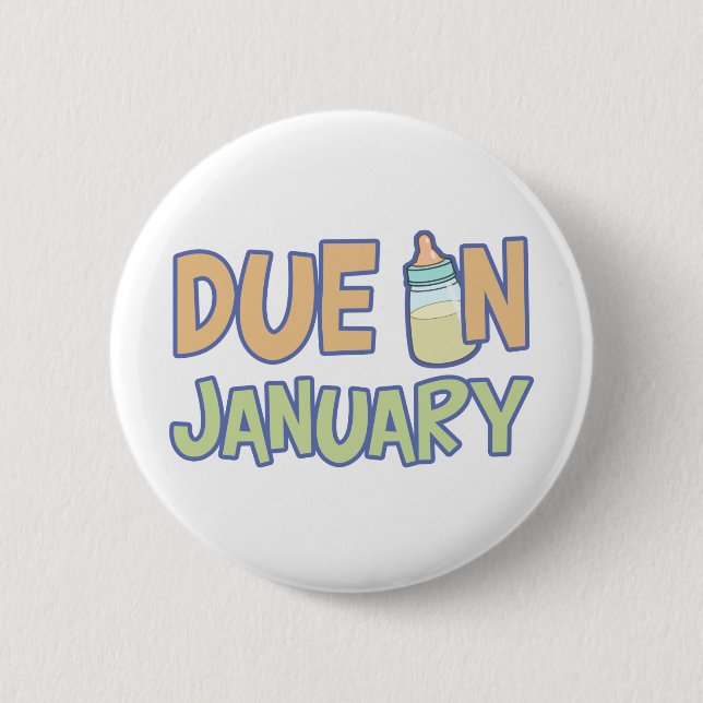 Due In January 2 Inch Round Button (Front)