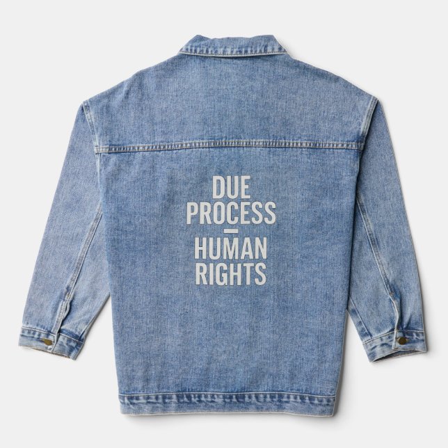 Due Process = Human Rights - Anti ICE Denim Jacket (Back)