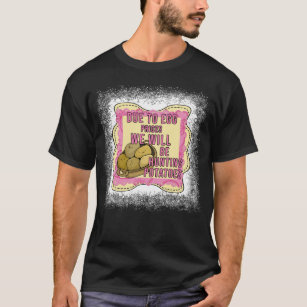 Due To Egg Prices We Will Be Hunting Potatoes T-Shirt
