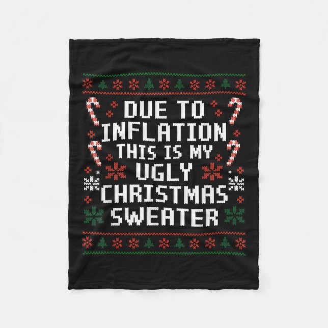 Due To Inflation Funny Ugly Christmas Sweater Xmas Fleece Blanket (Front)
