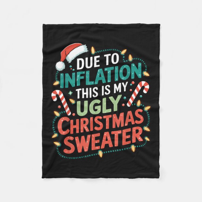 Due To Inflation Funny Ugly Christmas Sweater Xmas Fleece Blanket (Front)