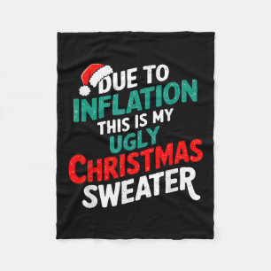 Due To Inflation Funny Ugly Christmas Sweater Xmas Fleece Blanket