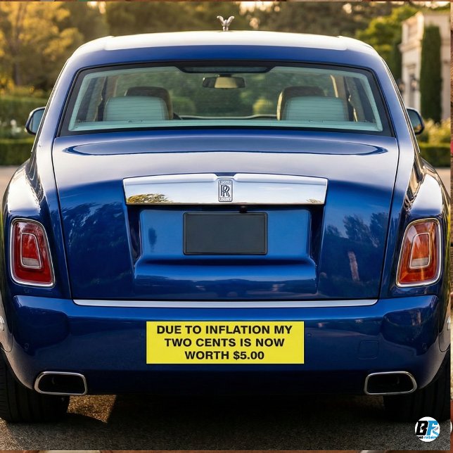 Due To Inflation My Two Cents Is Now Worth $5 Funn Bumper Sticker (Creator Uploaded)