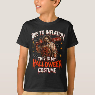 Due to inflation this is halloween costume T-Shirt