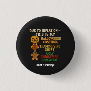 Due To Inflation This Is My Funny Halloween Costum 1 Inch Round Button