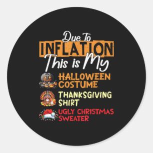 Due To Inflation This Is My Funny Halloween Costum Classic Round Sticker