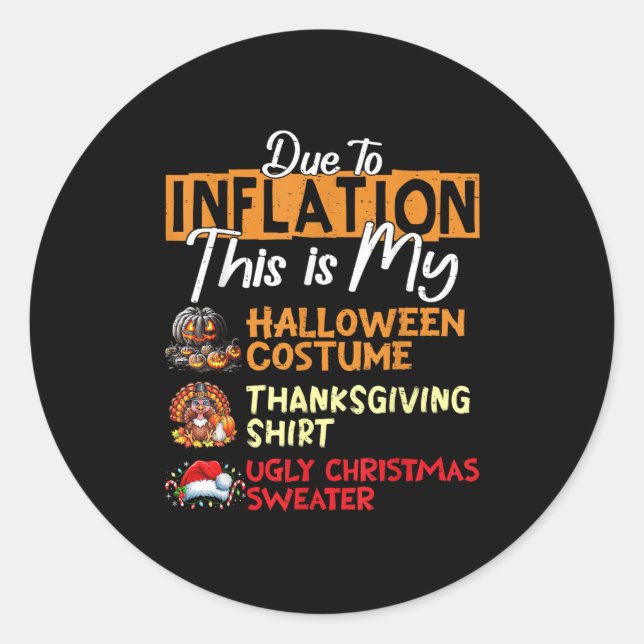 Due To Inflation This Is My Funny Halloween Costum Classic Round Sticker (Front)