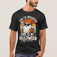 Due to Inflation This is My Funny Halloween Costum