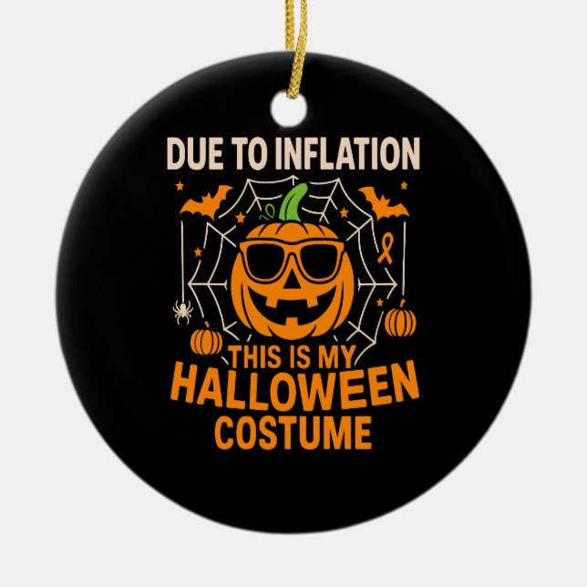 Due to Inflation This is My Halloween Ceramic Ornament (Front)