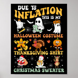 Due To Inflation This Is My Halloween Costume Chri Poster