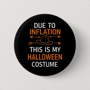 Due To Inflation This Is My Halloween Costume Funn 2 Inch Round Button