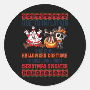 Due To Inflation This Is My Halloween Costume Funn Classic Round Sticker