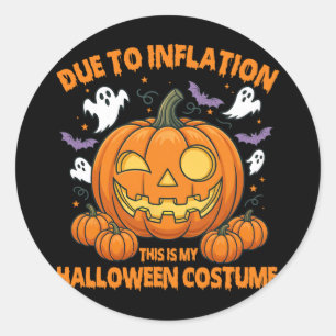 Due To Inflation This Is My Halloween Costume Funn Classic Round Sticker