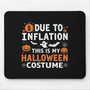 Due To Inflation This Is My Halloween Costume Funn Mouse Pad