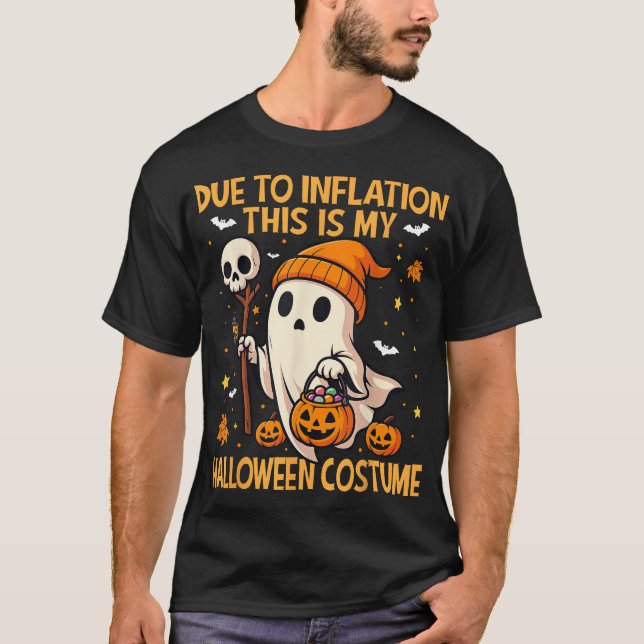 Due To Inflation This Is My Halloween Costume  T-Shirt (Front)