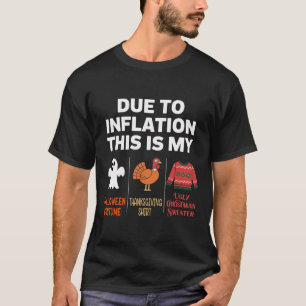 Due To Inflation This Is My Halloween Costume T-Shirt
