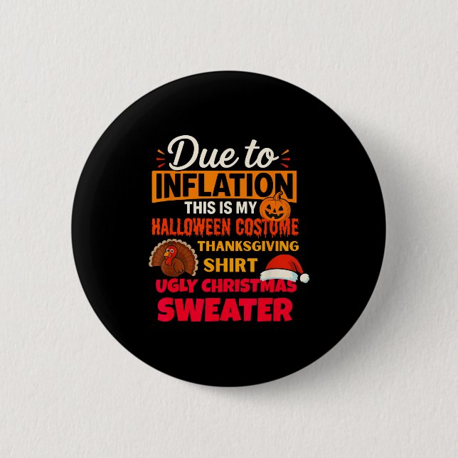 Due To Inflation This Is My Halloween Thanksgiving 2 Inch Round Button (Front)