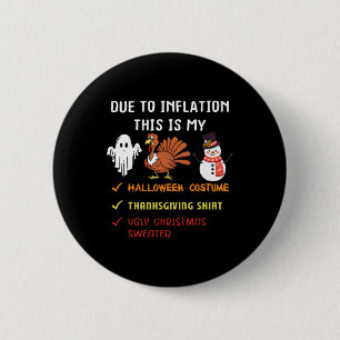 Due To Inflation This Is My Halloween Thanksgiving 2 Inch Round Button
