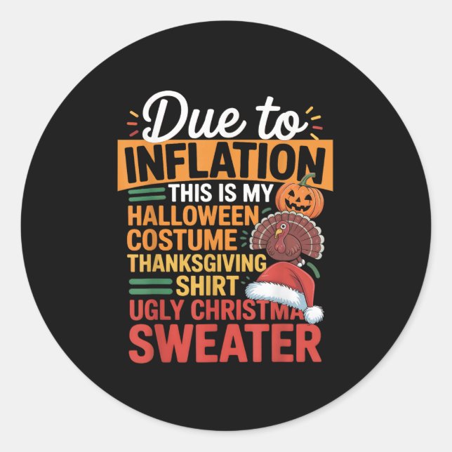 Due To Inflation This Is My Halloween Thanksgiving Classic Round Sticker (Front)
