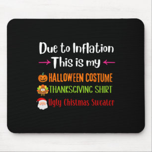 Due To Inflation This Is My Halloween Thanksgiving Mouse Pad