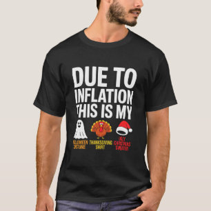 Due to Inflation This is My Halloween Thanksgiving T-Shirt
