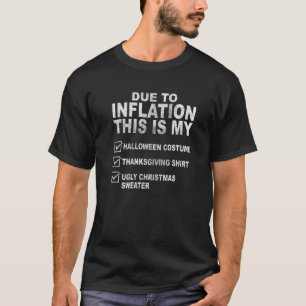Due to Inflation This is My Halloween Thanksgiving T-Shirt