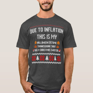 Due to Inflation This is My Halloween Thanksgiving T-Shirt