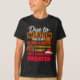 Due To Inflation This Is My Halloween Thanksgiving T-Shirt
