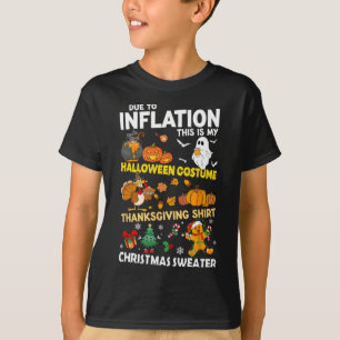 Due To Inflation This Is My Halloween Thanksgiving T-Shirt