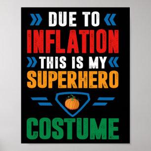 Due To Inflation This Is My Superhero Costume Hall Poster