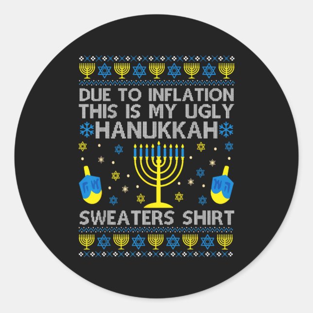 Due To Inflation This Is My Ugly Hanukkah Sweaters Classic Round Sticker (Front)