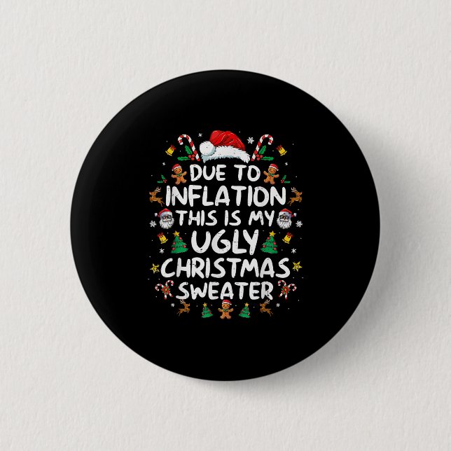 Due To Inflation This Is My Ugly Sweater Family Ch 2 Inch Round Button (Front)