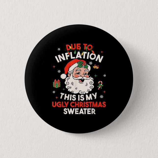 Due To Inflation This Is My Ugly Sweater Family Ch 2 Inch Round Button (Front)