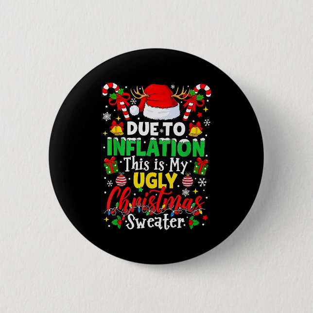 Due To Inflation This Is My Ugly Sweater Family Ch 2 Inch Round Button (Front)