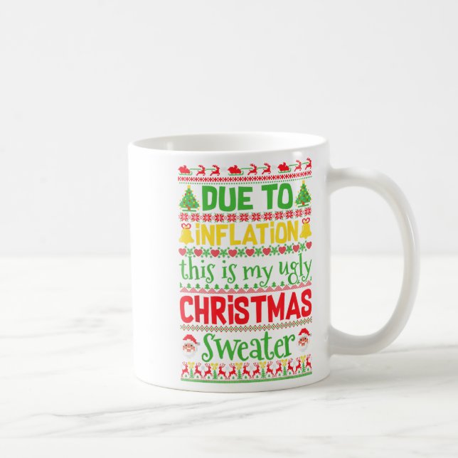 Due To Inflation This Is My Ugly Sweater Family Ch Coffee Mug (Right)