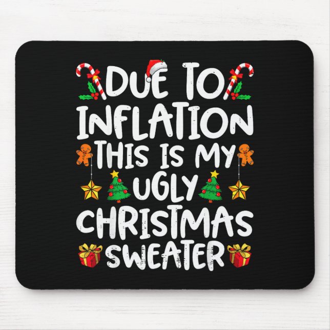 Due To Inflation This Is My Ugly Sweater Family Ch Mouse Pad (Front)