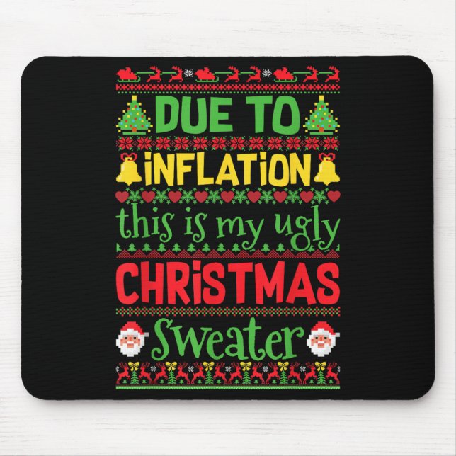 Due To Inflation This Is My Ugly Sweater Family Ch Mouse Pad (Front)