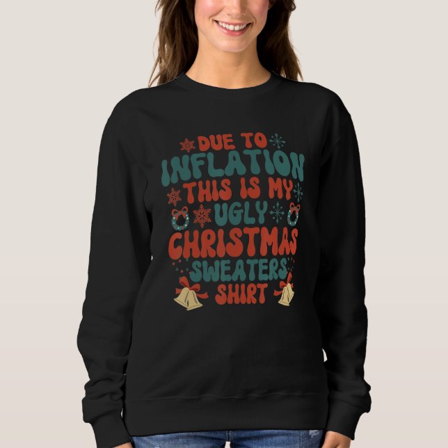 Due to Inflation This is My Ugly Sweater For Chris (Front)