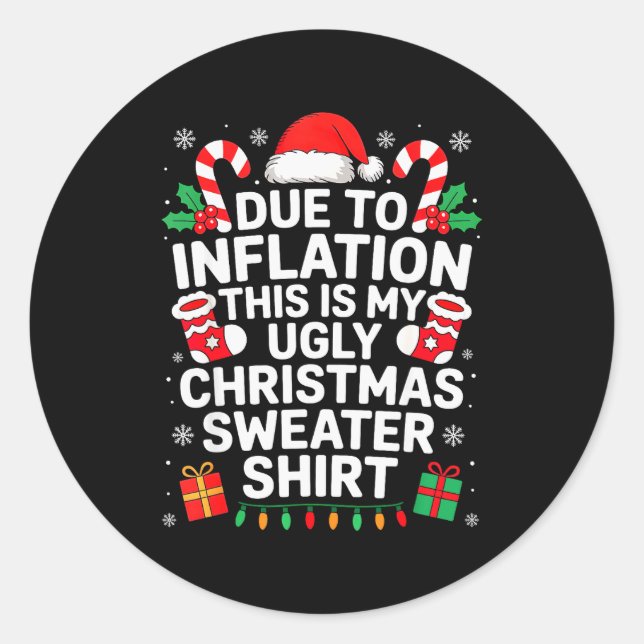 Due To Inflation This Is My Ugly Sweater For Chris Classic Round Sticker (Front)