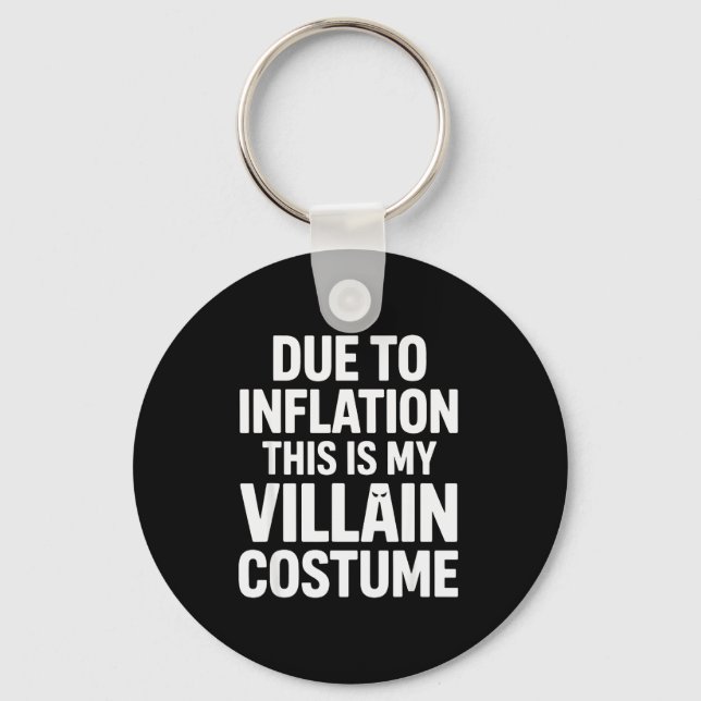 Due To Inflation This Is My Villain Costume Hallow Keychain (Front)