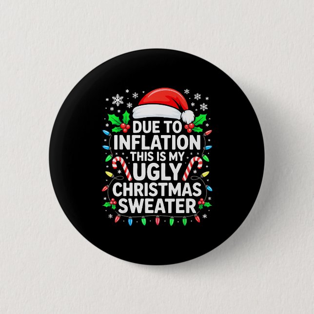 Due To Inflation Ugly Christmas Sweater Shirt Men  2 Inch Round Button (Front)